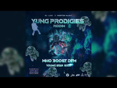 Young Star 6ixx x Dj Lani -  Who Boost Dem