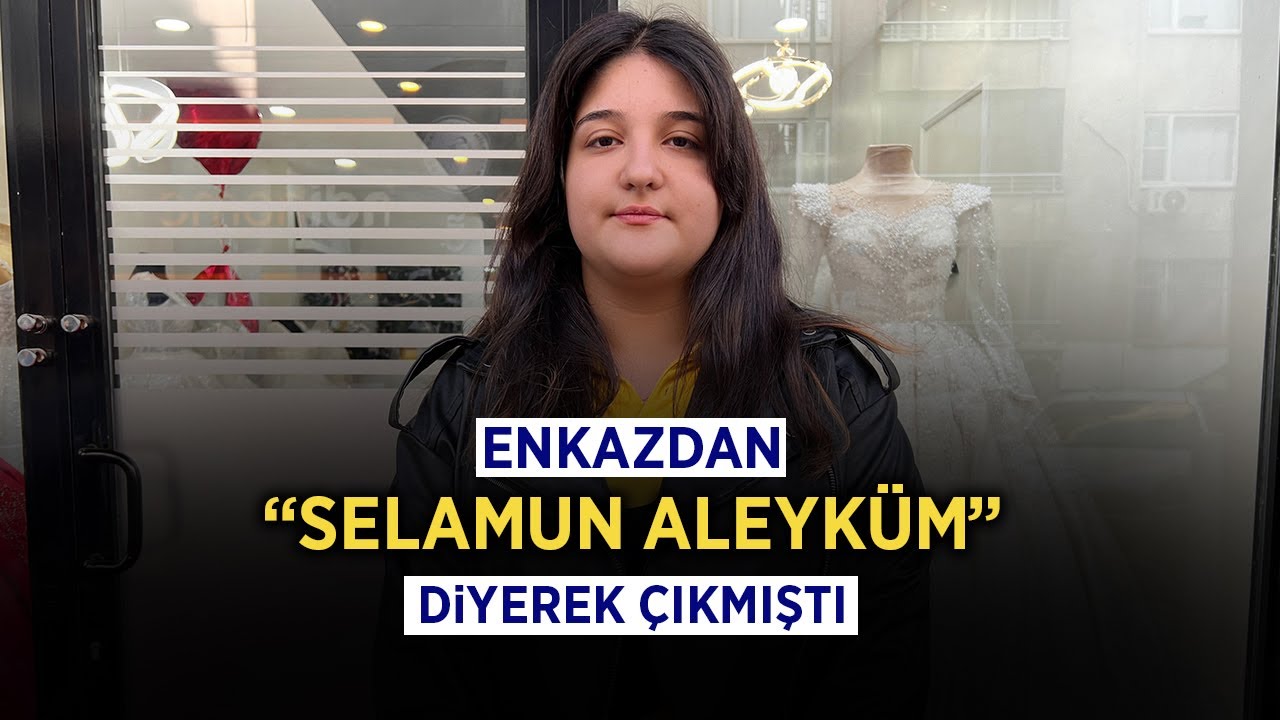 Enkazdan, "Selâmünaleyküm" Diyerek Çıkan Kızın Hikayesi