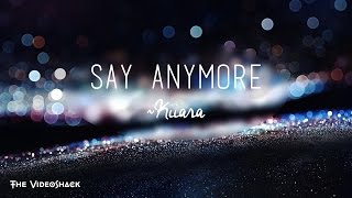 "Say Anymore" - Kiiara Lyrics