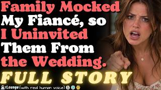 Family mocked my fiancé, so I uninvited them from the wedding
