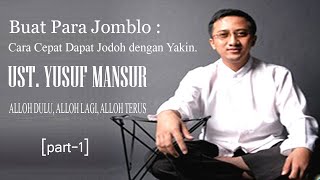 Download lagu Buat yang belum ketemu Jodoh (Para Jomblo) : YAKINLAH ! - Ust. Yusuf Mansur  [part-1] mp3
