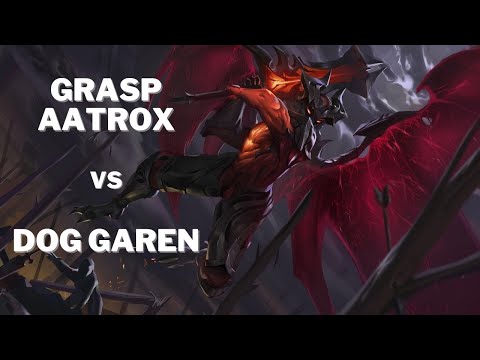 GRASP AATROX WITH JAK'SHO (THE PROTEIN)  VS  HORRIBLE GAREN -- I CANT BE STOPPED!!