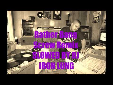 Rather Bang Screw Remix  Kyle Lee Ft  Lil Keke Paul Wall Lil Flip Slowed By DJ Iron Lung
