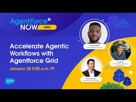 Agentforce NOW AMA: Accelerate Agentic Workflows with Agentforce… - Partner