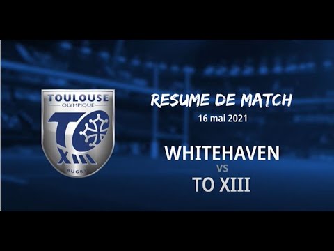 Résumé Whitehaven v TO XIII - Round 6 Championship - 16.05.2021