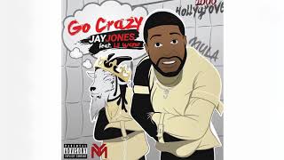 Jay Jones ft. Lil Wayne - Go Crazy