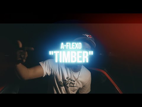 A-Flexo - Timber (Official Music Video)