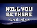 Michael Jackson Will You Be There Lyrics Video