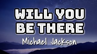 Michael Jackson - Will You Be There (Lyrics Video) 🎤