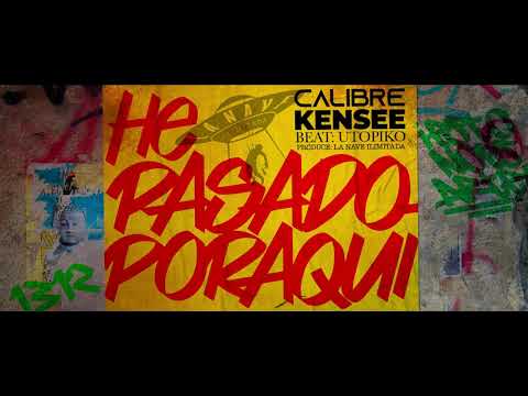 Calibre Kensee _ He pasado por aqui (Beat Utopiko)