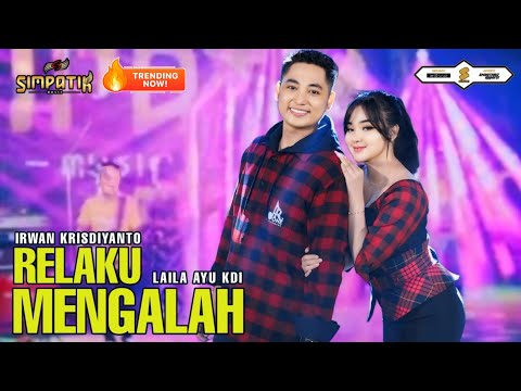 LAILA AYU FT IRWAN KRISDIYANTO - RELAKU MENGALAH - SIMPATIK MUSIC