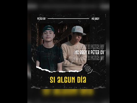 MC Brey Ft Peter GV - Si Algún Día (Video OFFICIAL)