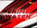 crime-watch-28-07-2019