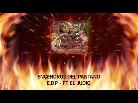 Engendros Del Pantano - E.D.P. (Ft El Judio) (Audio)
