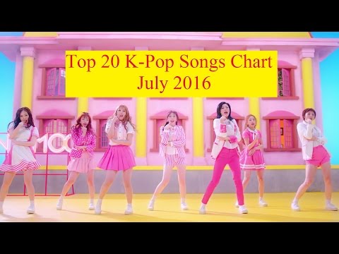 Top 20 K-Pop Songs Chart - July 2016