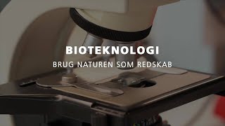 Bioteknologi - brug naturen som redskab