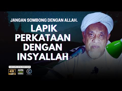 USTAZ SIDEK NOR - JANGAN SOMBONG DENGAN ALLAH, LAPIK PERKATAAN DENGAN INSYAALLAH