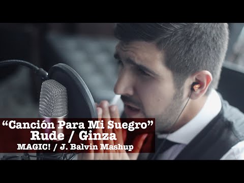 Rude / Ginza - J. Balvin / MAGIC! Mashup (Martín Tremolada - Canción Para Mi Suegro)
