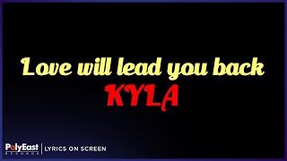 Kyla - Love Will Lead You Back (Lyrics On Screen)