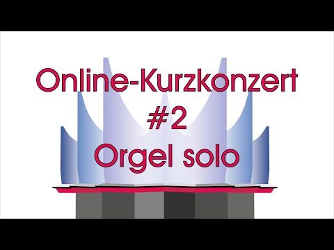 Online Kurzkonzert #2 - Orgel solo