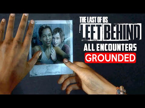 The Last of Us Left Behind - Ellie & Riley: All Encounters (Grounded) Let's just wait it out!!!