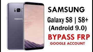 Samsung Galaxy S8 | S8+ (Android 9.0) Google Account lock Bypass Easy Steps & Quick Method 100% Work