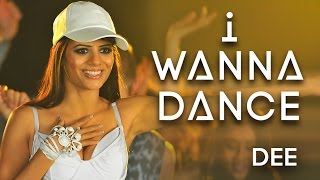 I Wanna Dance - Dee Sinnarkar | Official Music Video | New Song 2016