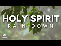 HOLY SPIRIT: Piano Music & Relaxing Rain Sounds | Relaxing Music, Sleep Music, Background Whitenoise