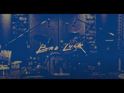 Bad Luck - Wilderado