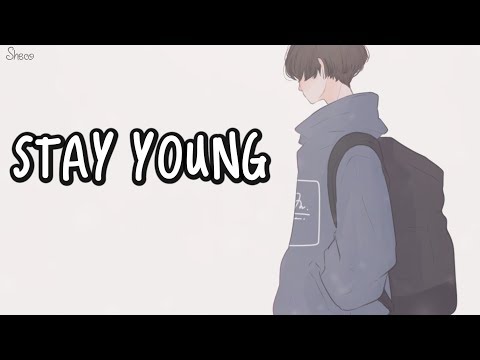 「Nightcore」→ stay young ♪ (good gasoline) LYRICS ✔︎