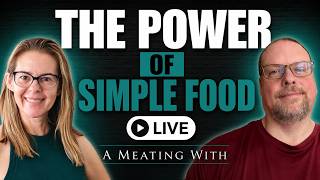 The Power of Simple Food - A Meating With Brian