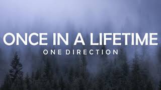 ONCE IN A LIFETIME💔 -ONE DIRECTION LYRICS