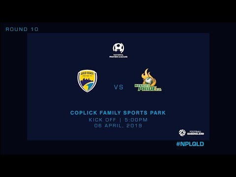 NPL R10 - Gold Coast United vs Western Pride