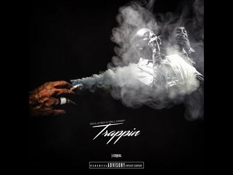 Trill Sammy x Soulja Boy  - Trappin