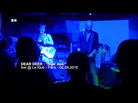 DEAR DEER "Dear deer" live @ le Klub Paris - 06.09.2015