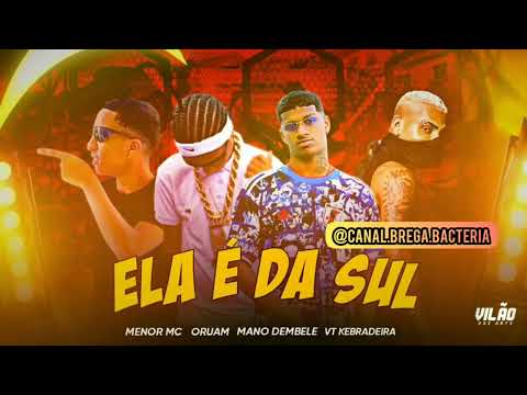 ELA E DA SUL - VT KEBRADEIRA, MANO DEMBELE, ORUAM E MENOR MC #bregafunk2023