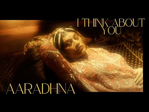 Aaradhna - I Think About You (Official Music Video)