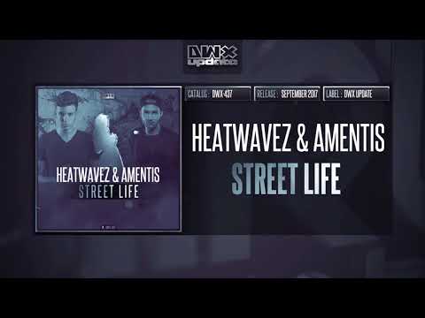 Heatwavez & Amentis - Street Life [DWX-437]