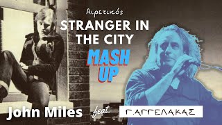 Heretic Stranger In The City ( Chris Paparounis mash up VIDEO edit ) - john Miles Ft G Aggelakas