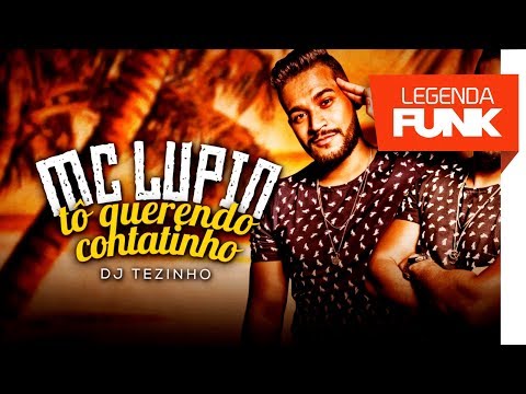 MC Lupín - Tô Querendo Contatinho (Lyric Video)
