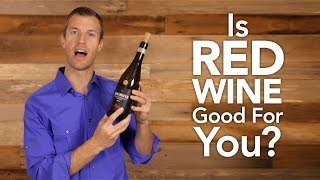 Is Red Wine Good for You?