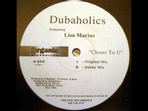 DUBAHOLICS FT LISA MARIUS - CLOSER TO YOU