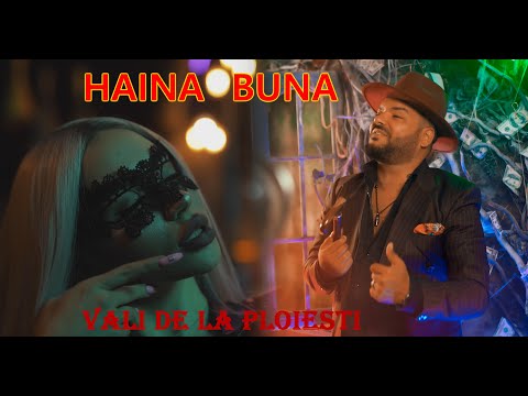 VALI DE LA PLOIESTI ❌HAINA BUNA ( Oficial Video 2022 )