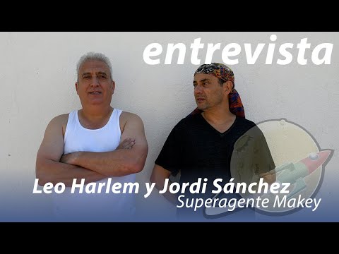 entrevista LEO HARLEM y JORDI SÁNCHEZ | SUPERAGENTE MAKEY #nocheamericana