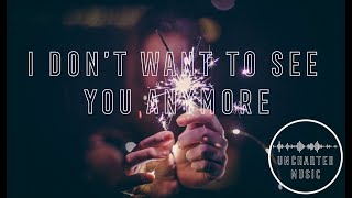 I Don&#39;t Want To See You Anymore - XYLØ