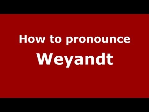 How to Pronounce Weyandt - PronounceNames.com