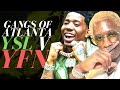 YSL V YFN Atlanta S Secret Gang War