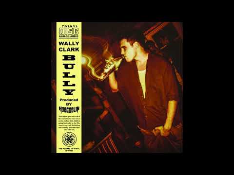 Wally Clark - Bully (EP)