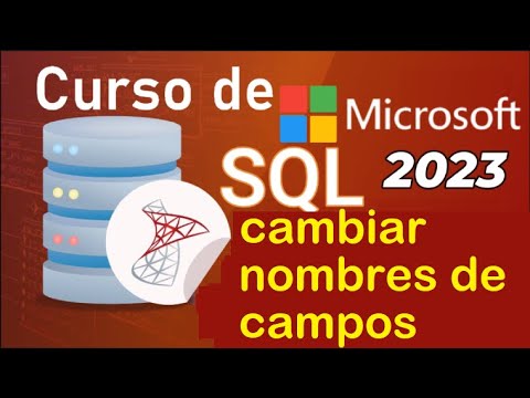 Curso de SQL Server 2021 desde cero | CAMBIAR LOS NOMBRES DE LOS CAMPOS DE UNA TABLA  (video 14)