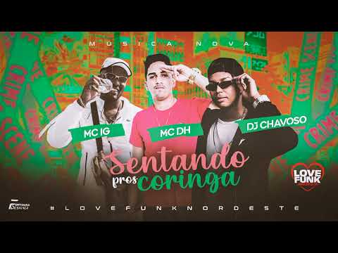 MC DH  feat MC IG  - VAI SENTANDO PROS CORINGA - LANÇAMENTO 2021 -